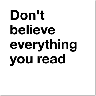 Don't believe everything you read. Posters and Art